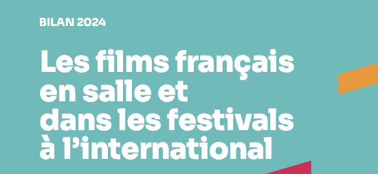 Bilan 2024 - Les films français en salle et dans les festivals à l'international Bilan 2024 - Les films français en salle et dans les festivals à l'international
