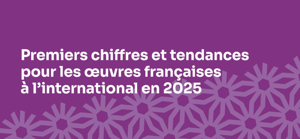 Primeros resultados y tendencias de las obras francesas en el extranjero en el 2025
