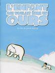 L'Enfant qui voulait être un ours L'Enfant qui voulait être un ours