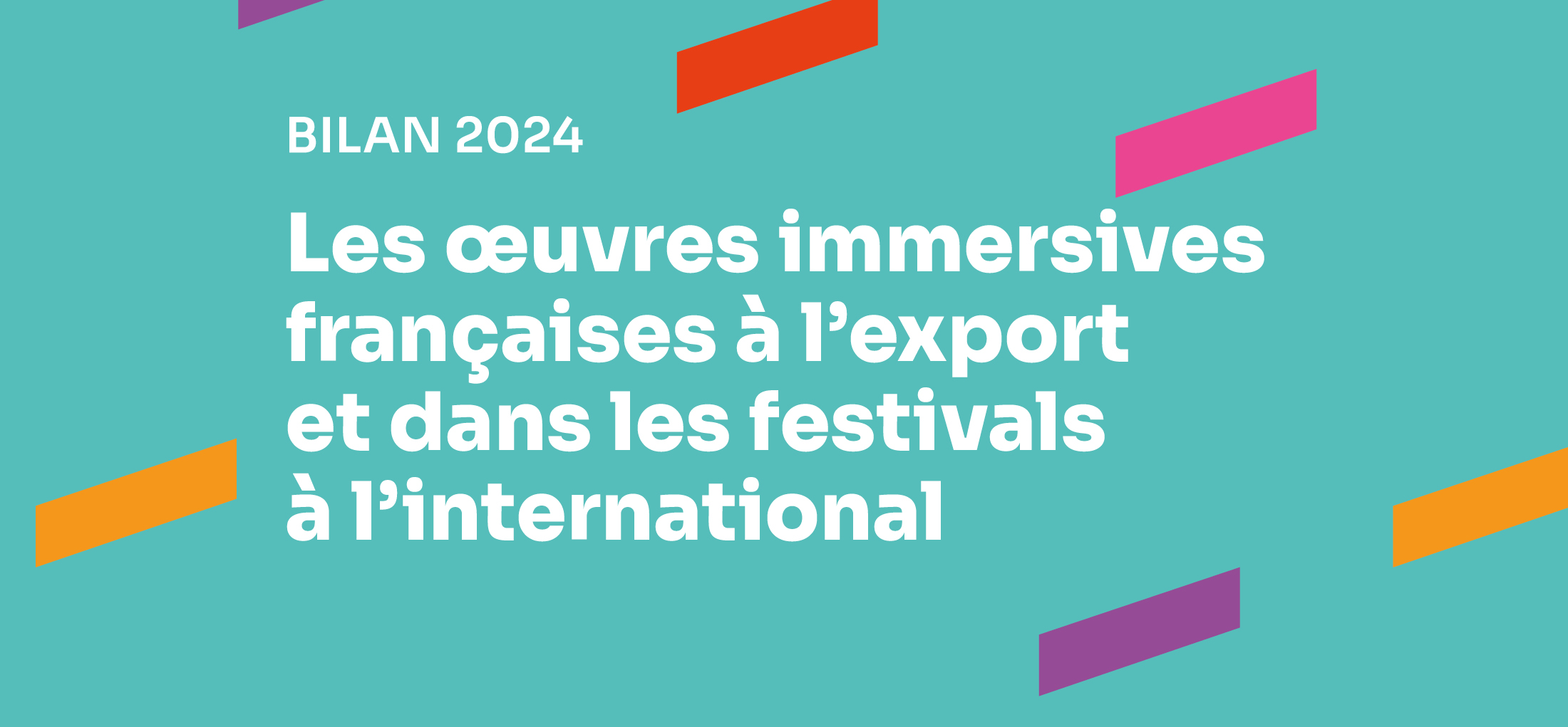Bilan 2024 - Les &oelig;uvres immersives fran&ccedil;aises &agrave; l&rsquo;export et dans les festivals &agrave; l&rsquo;international