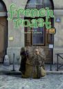 French Roast - © Pumpkin Factory / Bibo Films French Roast - © Pumpkin Factory / Bibo Films