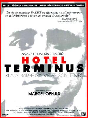 Hôtel Terminus - Klaus Barbie, sa vie et son temps Hôtel Terminus - Klaus Barbie, sa vie et son temps