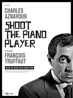 Shoot the Piano Player - International Poster - 2024 Reedition Shoot the Piano Player - International Poster - 2024 Reedition