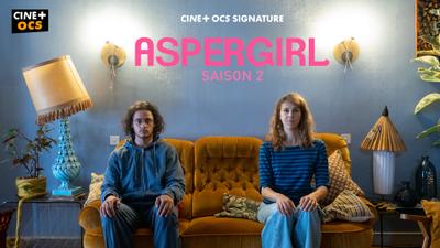 Aspergirl (season 2) - Lou Faulon - Pata Film - Velvet Films - France tv distribution