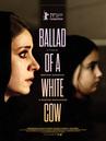 Ballad of a White Cow Ballad of a White Cow