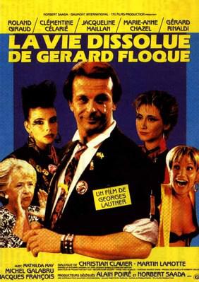 La Vie dissolue de Gérard Floque La Vie dissolue de Gérard Floque