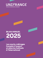 Bilan annuel 2025 - Les courts-m&eacute;trages fran&ccedil;ais &agrave; l&rsquo;export et dans les festivals &agrave; l&rsquo;international