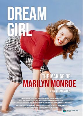 Dream Girl: The making of Marilyn Monroe Dream Girl: The making of Marilyn Monroe