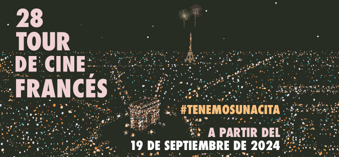 28e Tour de Cine Francés, the world's most important traveling French film festival 28e Tour de Cine Francés, the world's most important traveling French film festival