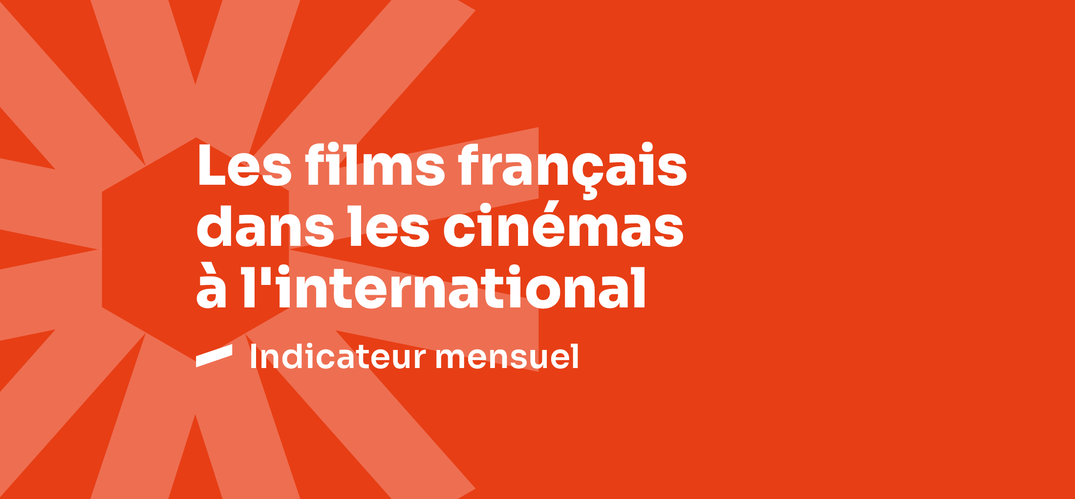 Les films français dans les cinémas à l’international - Mars 2025 Les films français dans les cinémas à l’international - Mars 2025