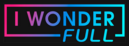 I Wonder Full