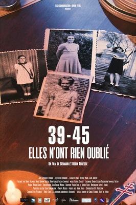 39-45, elles n'ont rien oublié 39-45, elles n'ont rien oublié