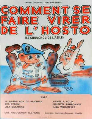 Comment se faire virer de l'hosto (ou Le Chouchou de l'asile) Comment se faire virer de l'hosto (ou Le Chouchou de l'asile)