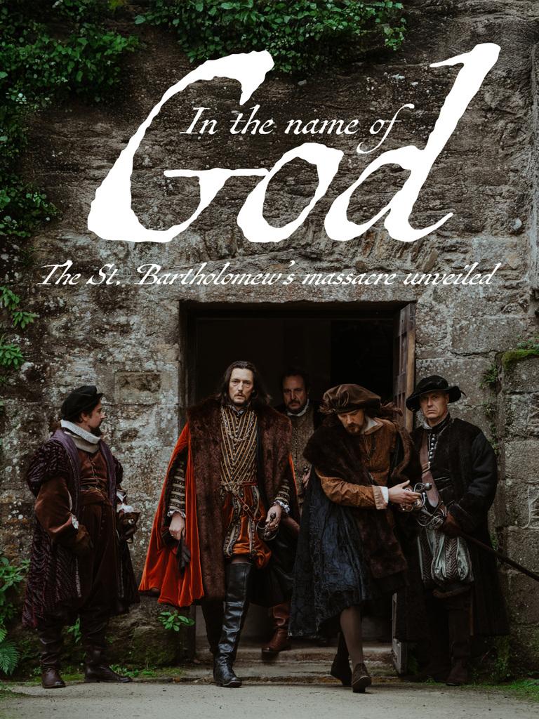 In the Name of God: The St Bartholomew's Massacre Unveiled