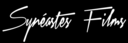 Syn&eacute;astes Films