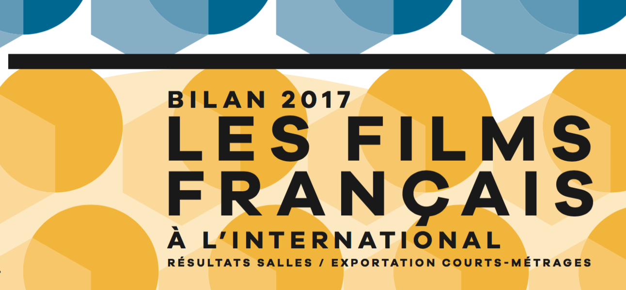Bilan 2017 des films français à l'international Bilan 2017 des films français à l'international