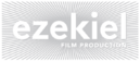 Ezekiel Film Production