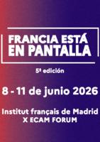 L'Institut fran&ccedil;ais et Unifrance pr&eacute;sentent la 5e &eacute;dition de 'Francia est&aacute; en pantalla' &agrave; Madrid