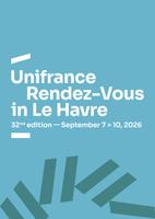 Unifrance presents the 32nd Unifrance Rendez-Vous in Le Havre Unifrance presents the 32nd Unifrance Rendez-Vous in Le Havre