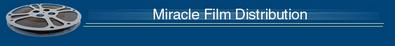Miracle Film Distribution Miracle Film Distribution