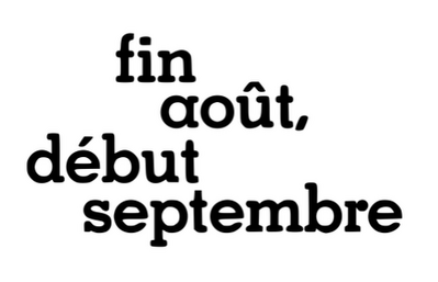 Fin ao&ucirc;t, d&eacute;but septembre