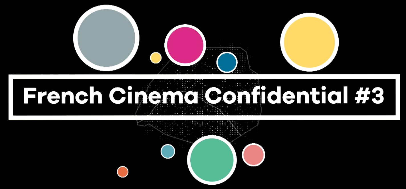 French Cinema Confidential - Jour 3 French Cinema Confidential - Jour 3