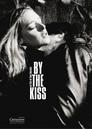 By the Kiss By the Kiss