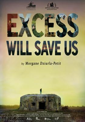 Excess Will Save Us Excess Will Save Us