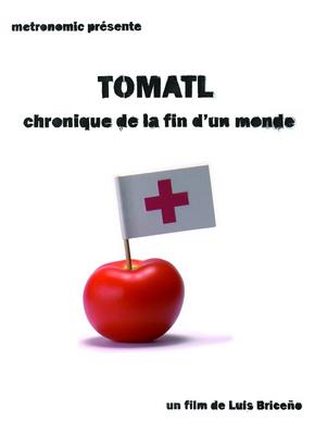 Tomatl, Chronicle of the End of a World Tomatl, Chronicle of the End of a World