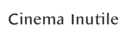 Cinema Inutile