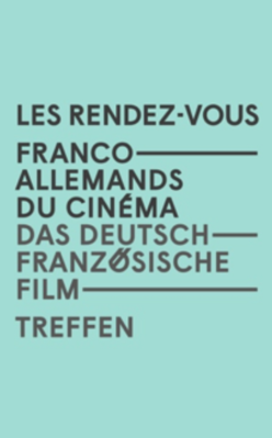 Les Rendez-vous franco-allemands du cinéma Les Rendez-vous franco-allemands du cinéma