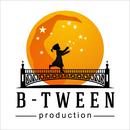 B-TWEEN Production B-TWEEN Production
