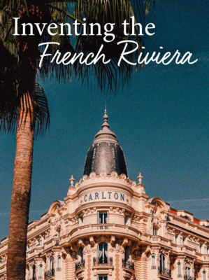 Inventing the French Riviera - &copy; Si&egrave;cle Productions