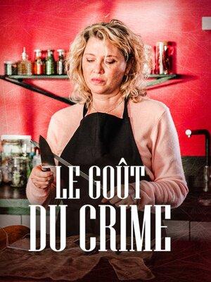 Le Goût du crime Le Goût du crime