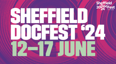 Sheffield Doc/Fest - 2024 Sheffield Doc/Fest - 2024