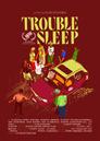 Trouble Sleep Trouble Sleep