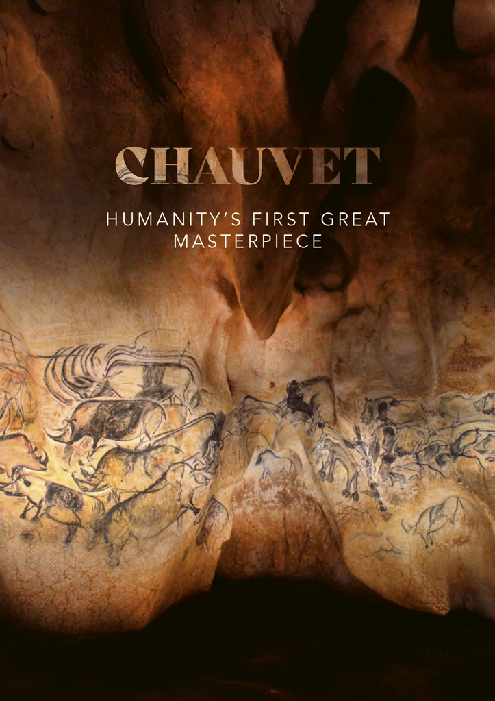 Chauvet, Humanity's First Great Masterpiece Chauvet, Humanity's First Great Masterpiece