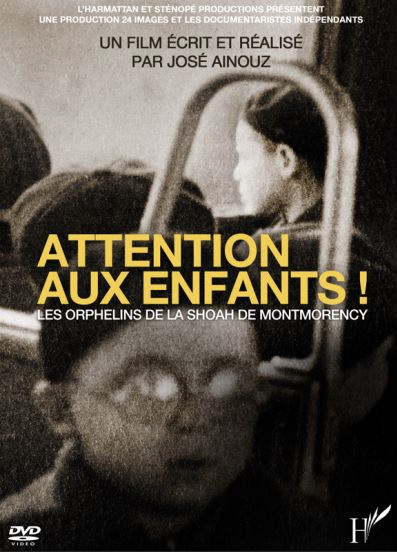 Attention aux enfants ! Les orphelins de la Shoah de Montmorency Attention aux enfants ! Les orphelins de la Shoah de Montmorency