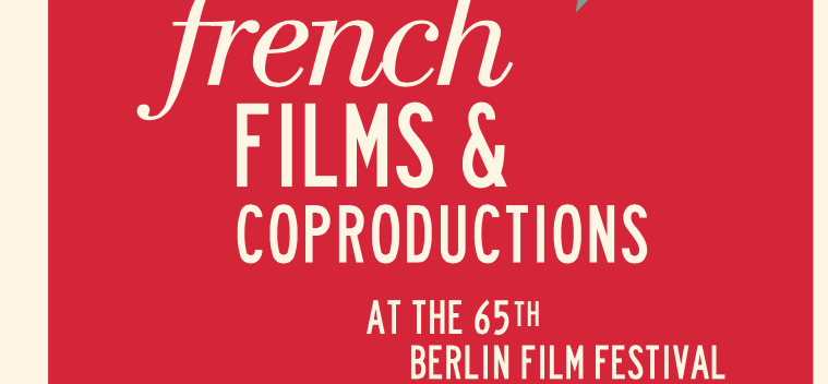 French films at the 65th Berlin International Film Festival French films at the 65th Berlin International Film Festival