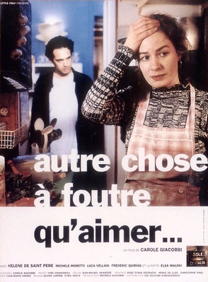 Autre chose &agrave; foutre qu'aimer...