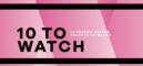 10 to Watch 2020-2021 : 10 nouveaux talents français à suivre 10 to Watch 2020-2021 : 10 nouveaux talents français à suivre