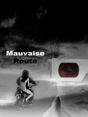 Mauvaise Route Mauvaise Route