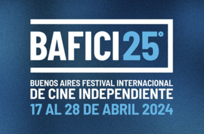 BAFICI - Festival international du cinéma indépendant de Buenos Aires BAFICI - Festival international du cinéma indépendant de Buenos Aires