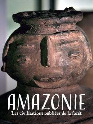 Amazonie, les civilisations oubliées de la forêt Amazonie, les civilisations oubliées de la forêt