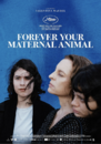 Forever You Maternal Animal - International Poster