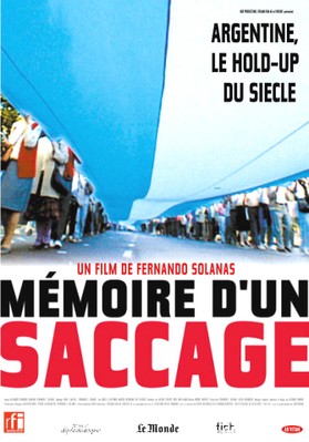 Memoire d'un saccage - Argentine, le hold-up du siecle / 仮題:略奪の記憶:アルゼンチン、世紀の武装強盗 Memoire d'un saccage - Argentine, le hold-up du siecle / 仮題:略奪の記憶:アルゼンチン、世紀の武装強盗