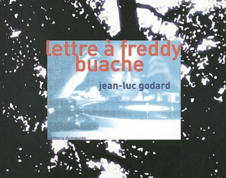 A Letter to Freddy Buache A Letter to Freddy Buache