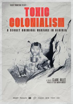 Toxic Colonialism, a Secret Chemical Warfare in Algeria Toxic Colonialism, a Secret Chemical Warfare in Algeria