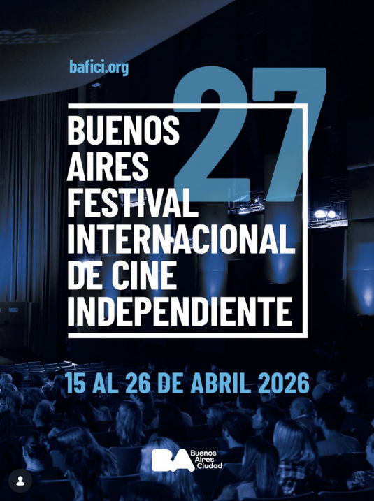 BAFICI - Festival international du cinéma indépendant de Buenos Aires - 2026 BAFICI - Festival international du cinéma indépendant de Buenos Aires - 2026