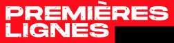 Premières Lignes Premières Lignes